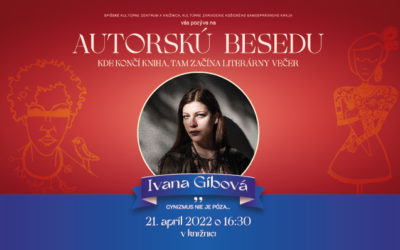 „Kde končí kniha, tam začína literárny večer” / Ivana Gibová 21. 4. 2022