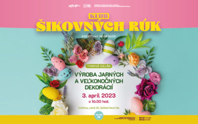 Klub šikovných rúk – 03. 04. 2023