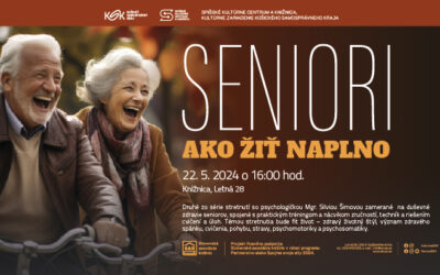 Seniori ako žiť naplno – 22. 5. 2024