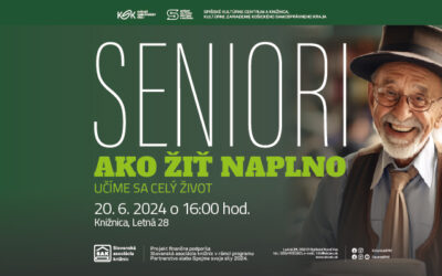 Seniori – ako žiť naplno – 20. 6. 2024